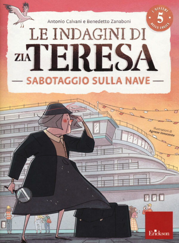 Le Indagini di Zia Teresa - I Misteri della Logica 5 - Sabotaggio sulla Nave - Erikson - Italiano