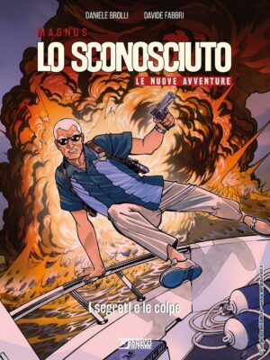 Lo Sconosciuto - Le Nuove Avventure Vol. 2 - I Segreti e le Colpe - Sergio Bonelli Editore - Italiano