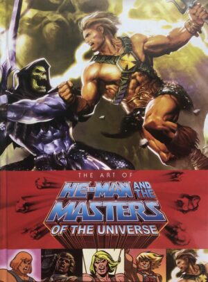The Art of He-Man and the Masters of the Universe - Real World - RW Edizioni - Italiano