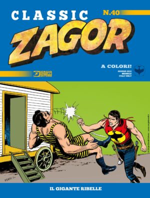 Zagor Classic 40 - Il Gigante Ribelle - Sergio Bonelli Editore - Italiano