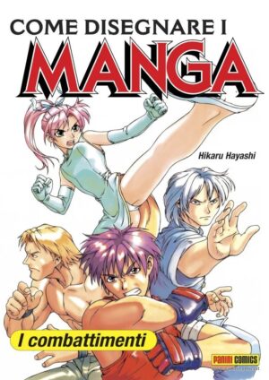 Come Disegnare i Manga Vol. 3 - I Combattimenti - Terza Ristampa - Panini Comics - Italiano