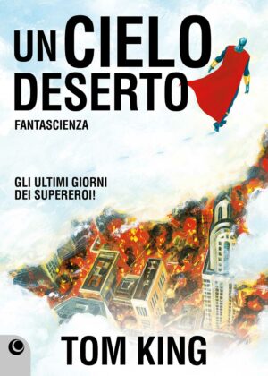 Un Cielo Deserto - Volume Unico - Romanzo - Cosmo Novels 2 - Editoriale Cosmo - Italiano