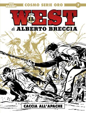 Il West di Alberto Breccia 1 - Caccia all'Apache - Cosmo Serie Oro 7 - Editoriale Cosmo - Italiano