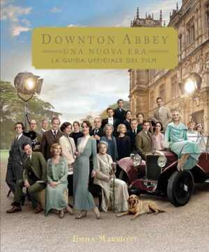 Downton Abbey - Una Nuova Era: La Guida Ufficiale del Film - Volume Unico - Panini Comics - Italiano