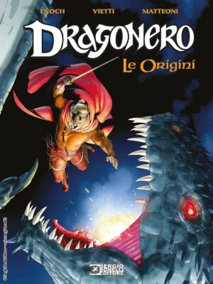 Dragonero - Le Origini - Nuova Edizione - Sergio Bonelli Editore - Italiano