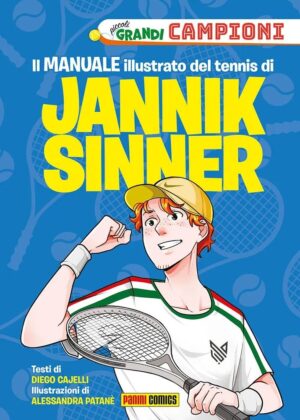 Piccoli Grandi Campioni - Il Manuale Illustrato del Tennis di Jannik Sinner - Panini Comics - Italiano