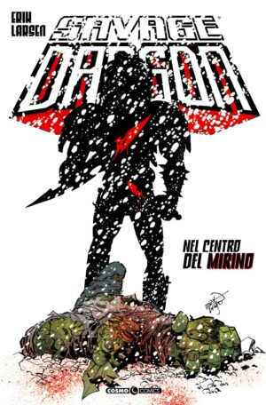Savage Dragon 21 - Nel Centro del Mirino - Cosmo Comics - Editoriale Cosmo - Italiano