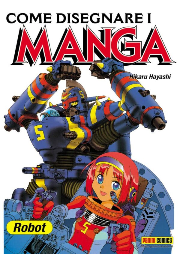 Come Disegnare i Manga Vol. 6 - Robot - Prima Ristampa - Panini Comics - Italiano