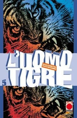 L'Uomo Tigre 5 - Tiger Mask 5 - Panini Comics - Italiano