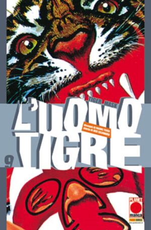 L'Uomo Tigre 9 - Tiger Mask 9 - Panini Comics - Italiano