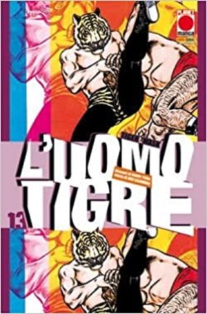 L'Uomo Tigre 13 - Tiger Mask 13 - Panini Comics - Italiano
