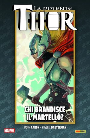 La Vita e la Morte della Potente Thor Vol. 2 - Chi Brandisce il Martello? - Panini Comics - Italiano