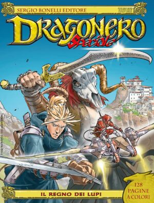 Dragonero Speciale 10 - Il Regno dei Lupi - Sergio Bonelli Editore - Italiano