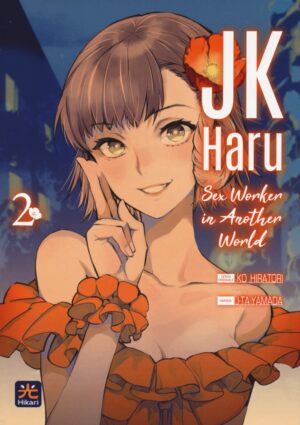 JK Haru - Sex Worker in Another World 2 - Hikari - 001 Edizioni - Italiano