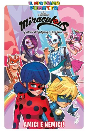 Miraculous - Le Storie di Ladybug e Chat Noir 8 - Amici e Nemici! - Il Mio Primo Fumetto - Panini Comics - Italiano