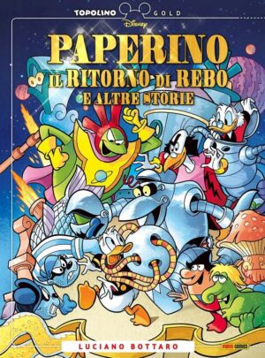 Paperino - Il Ritorno di Rebo e Altre Storie - Topolino Gold 7 - Panini Comics - Italiano