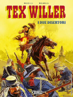 Tex Willer - I Due Disertori - Nuova Edizione - Sergio Bonelli Editore - Italiano
