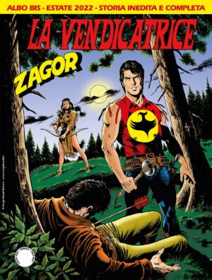 Zagor 684 Bis - La Vendicatrice - Zenith Gigante 735 Bis - Sergio Bonelli Editore - Italiano