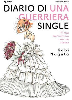 Diario di una Guerriera Single - Il Mio Matrimonio con Me Stessa - Volume Unico - Jpop - Italiano