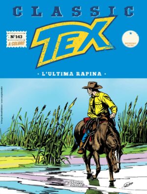 Tex Classic 143 - L'Ultima Rapina - Sergio Bonelli Editore - Italiano