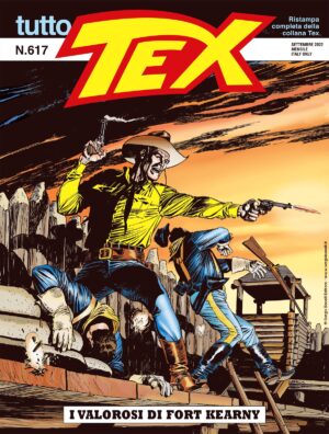 Tutto Tex 617 - I Valorosi di Fort Kearny - Sergio Bonelli Editore - Italiano