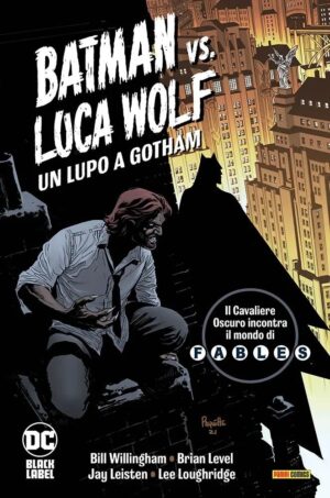 Batman Vs. Luca Wolf - Un Lupo a Gotham - Fables Collection - Panini Comics - Italiano