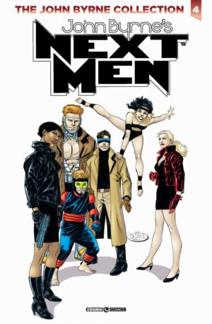 The John Byrne Collection Vol. 4 - Next Men Classic 4 - Cosmo Comics 147 - Editoriale Cosmo - Italiano