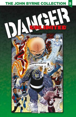 The John Byrne Collection Vol. 5 - Danger Unlimited - Cosmo Comics 148 - Editoriale Cosmo - Italiano