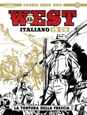 Il West Italiano in UK - La Tortura della Freccia - Volume Unico - Cosmo Serie Oro 11 - Editoriale Cosmo - Italiano
