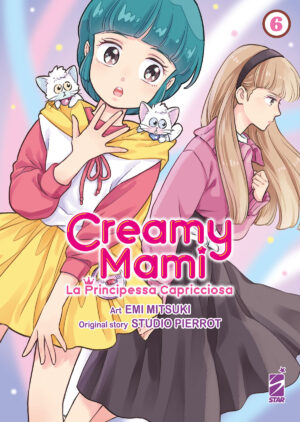 Creamy Mami - La Principessa Capricciosa 6 - Amici 293 - Edizioni Star Comics - Italiano