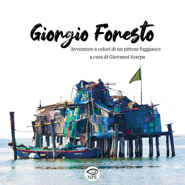 Giorgio Foresto - Avventure a Colori di un Pittore Fuggiasco - Volume Unico - Edizioni NPE - Italiano
