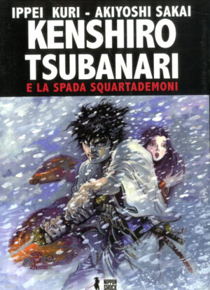 Kenshiro Tsubanari e la Spada Squartademoni - Volume Unico - Nippon Shock Edizioni - Italiano