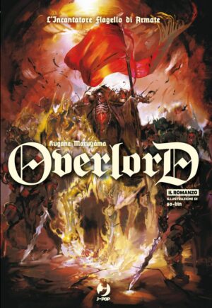 Overlord Romanzo - Light Novel 9 - L'Incantatore Flagello di Armate - Jpop - Italiano
