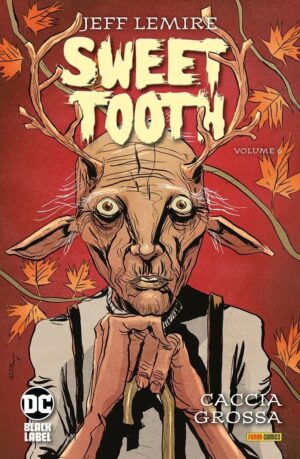 Sweet Tooth Vol. 6 - Caccia Grossa - DC Black Label Hits - Panini Comics - Italiano