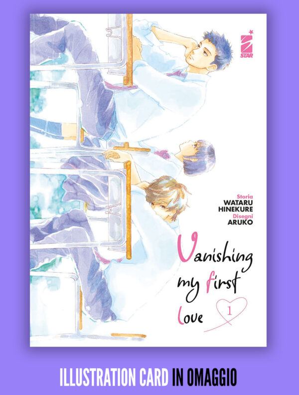Vanishing My First Love 1 + Illustration Card - Shot Omaggio 256 - Edizioni Star Comics - Italiano