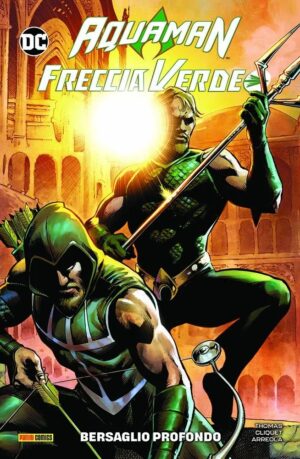 Aquaman / Freccia Verde - Bersaglio Profondo - DC Comics Special - Panini Comics - Italiano