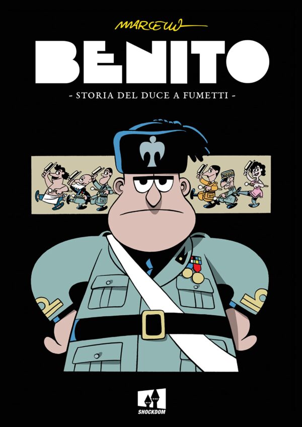 Benito - Storia del Duce a Fumetti - Volume Unico - Shockdom - Italiano