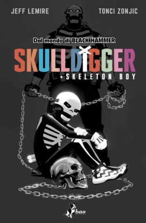 Skulldigger - Skeleton Boy - Dal Mondo di Black Hammer - Bao Publishing - Italiano