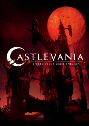 Castlevania - L'Arte della Serie Animata - Cosmo Comics Deluxe 12 - Editoriale Cosmo - Italiano