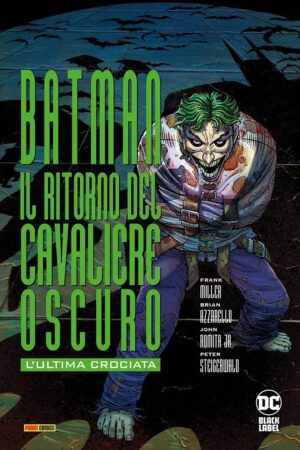 Batman - Il Ritorno del Cavaliere Oscuro: L'Ultima Crociata - DC Deluxe - Panini Comics - Italiano