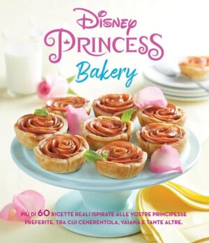Disney Princess Bakery - Volume Unico - Panini Comics - Italiano