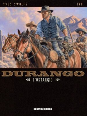Durango Vol. 18 - L'Ostaggio - Cosmo Books - Editoriale Cosmo - Italiano