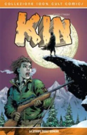 Kin Vol. 1 - La Stirpe degli Uomini - 100% Cult Comics - Panini Comics - Italiano
