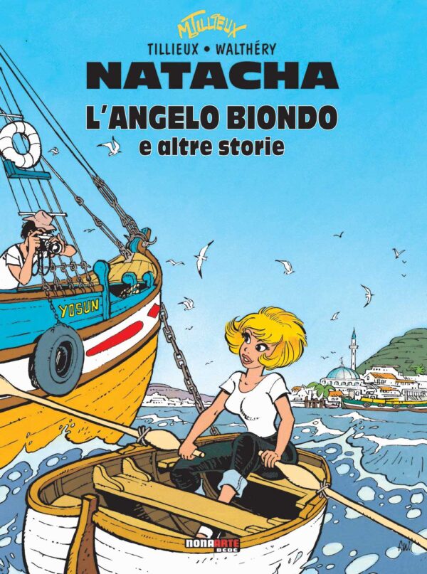 Natacha - L'Angelo Biondo e Altre Storie - Nona Arte - Editoriale Cosmo - Italiano