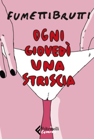 Ogni Giovedì una Striscia - Volume Unico - Feltrinelli Comics - Italiano