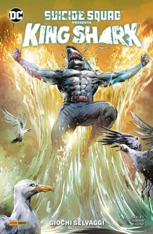 Suicide Squad Presenta King Shark - Giochi Selvaggi - DC Comics Special - Panini Comics - Italiano