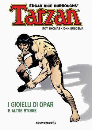 Tarzan Vol. 1 - I Gioielli di Opar e Altre Storie - Cosmo Books - Editoriale Cosmo - Italiano