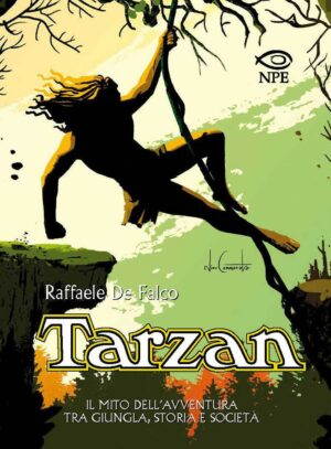 Tarzan - Il Mito dell'Avventura - Volume Unico - Edizioni NPE - Italiano