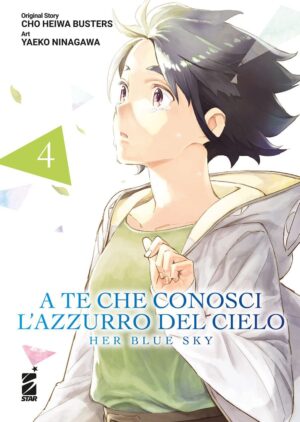 A Te Che Conosci l'Azzurro del Cielo - Her Blue Sky 4 - Edizioni Star Comics - Italiano
