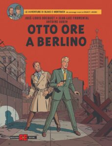 Blake e Mortimer Vol. 32 – Otto Ore a Berlino – Alessandro Editore – Editoriale Cosmo – Italiano fumetto graphic-novel
